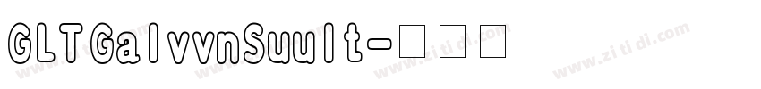 GLT GalvvnSuult字体转换